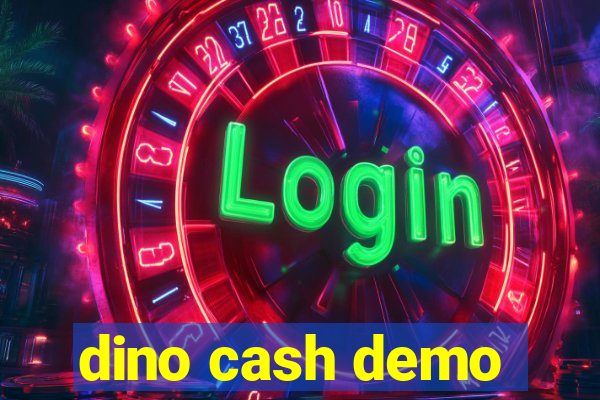 dino cash demo