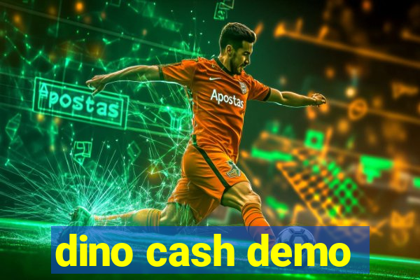 dino cash demo