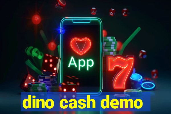 dino cash demo