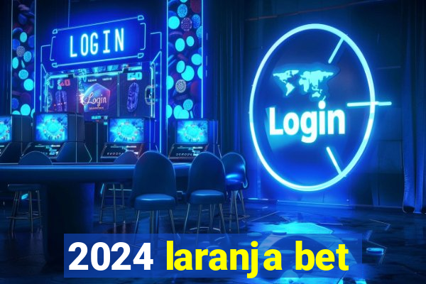 2024 laranja bet