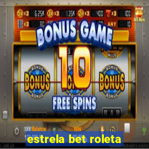 estrela bet roleta