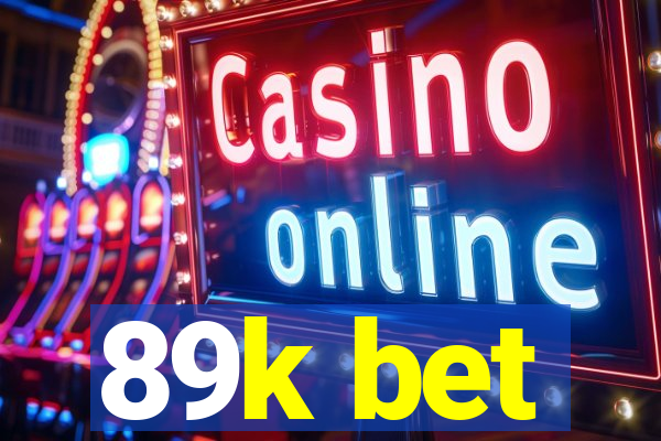 89k bet