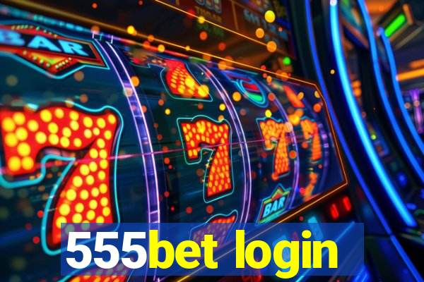 555bet login