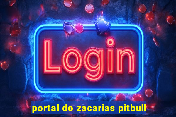 portal do zacarias pitbull