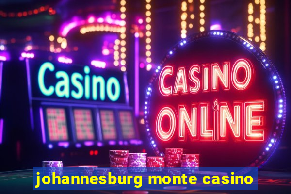 johannesburg monte casino