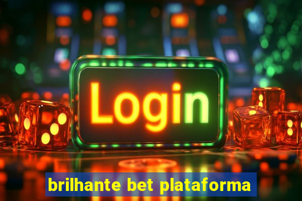 brilhante bet plataforma