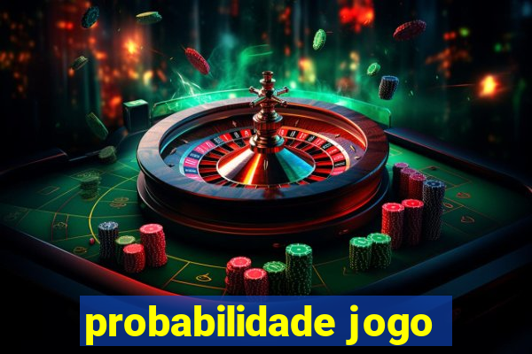 probabilidade jogo