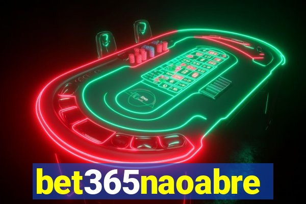 bet365naoabre