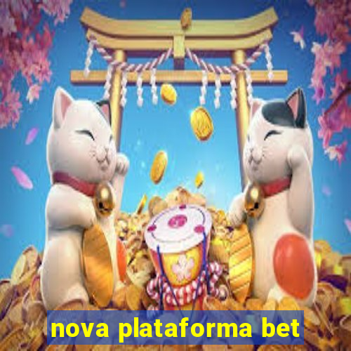 nova plataforma bet