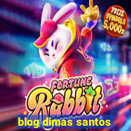 blog dimas santos