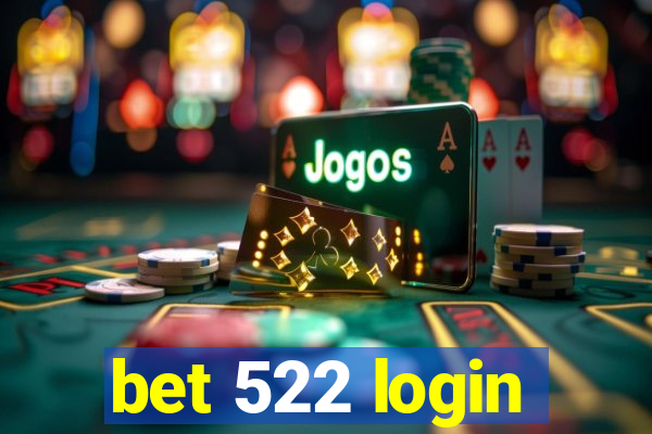 bet 522 login