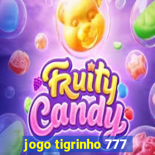 jogo tigrinho 777