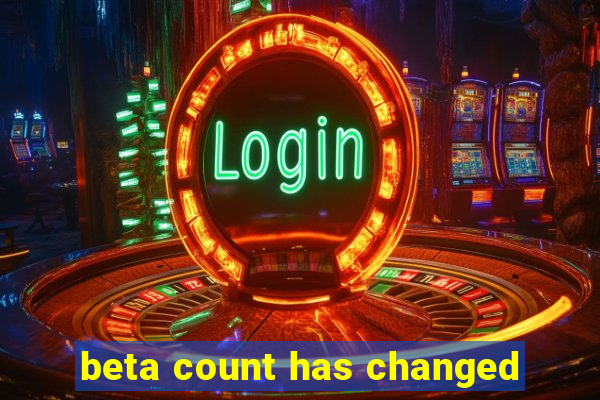 beta count has changed