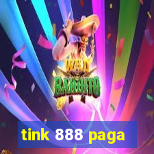 tink 888 paga