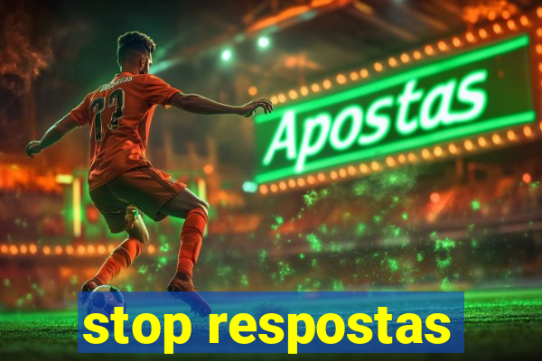 stop respostas