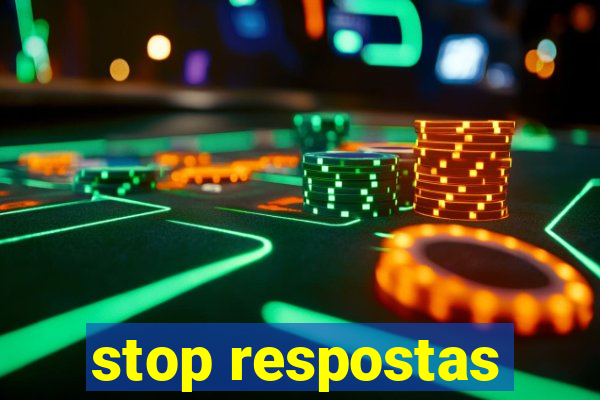 stop respostas