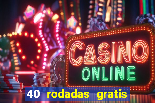 40 rodadas gratis jon bet