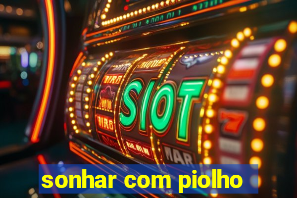 sonhar com piolho