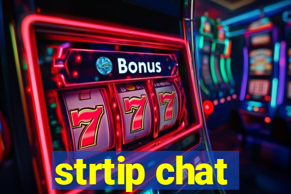 strtip chat