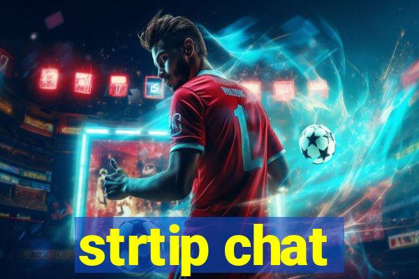 strtip chat