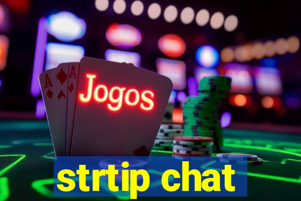 strtip chat