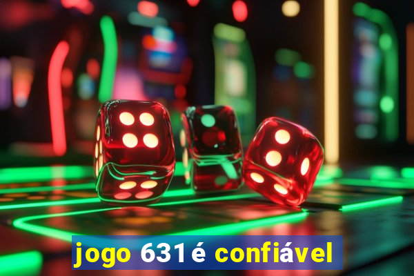 jogo 631 é confiável