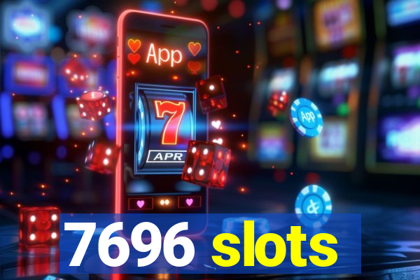 7696 slots