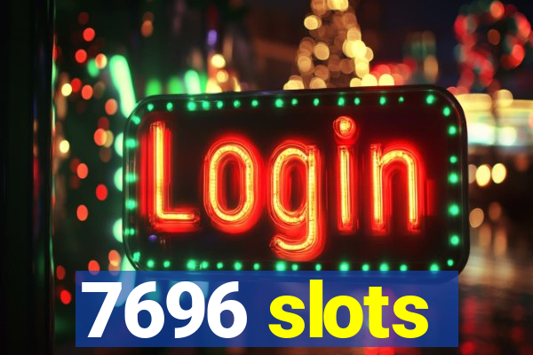 7696 slots