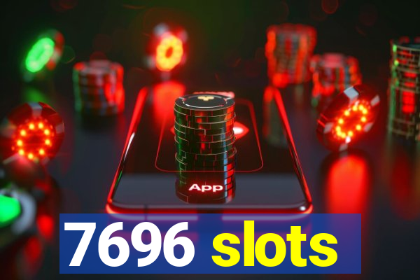 7696 slots