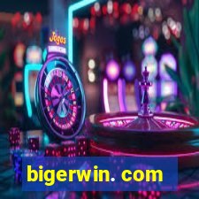 bigerwin. com