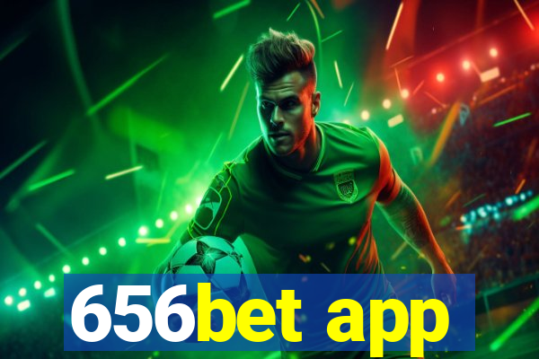 656bet app