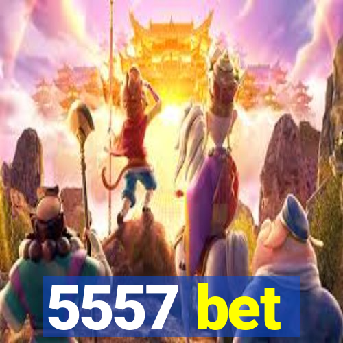 5557 bet