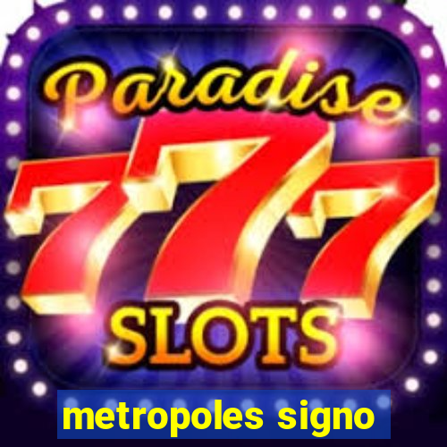 metropoles signo