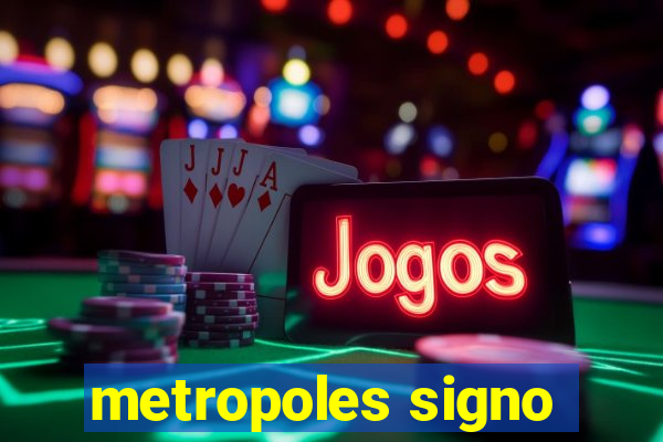 metropoles signo