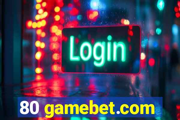 80 gamebet.com