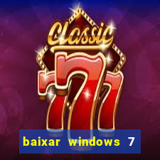 baixar windows 7 ultimate 64 bits com todos os drivers