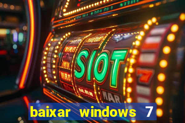 baixar windows 7 ultimate 64 bits com todos os drivers