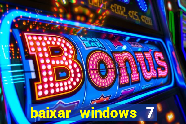 baixar windows 7 ultimate 64 bits com todos os drivers