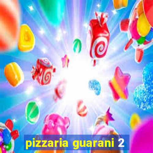 pizzaria guarani 2