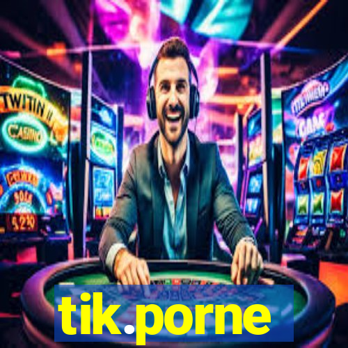 tik.porne