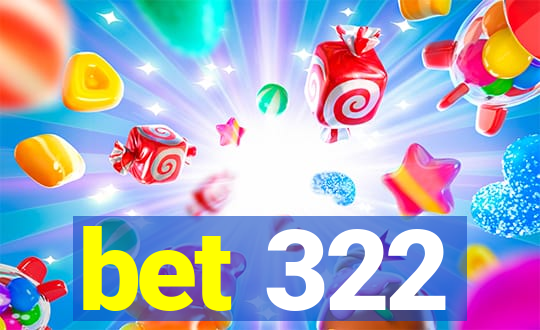 bet 322