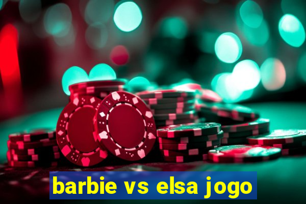 barbie vs elsa jogo