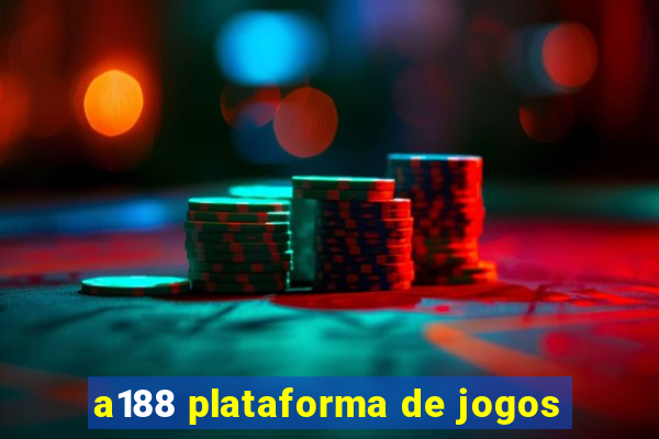 a188 plataforma de jogos