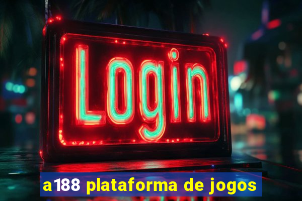 a188 plataforma de jogos