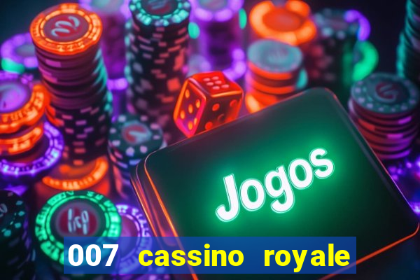 007 cassino royale filme completo dublado youtube