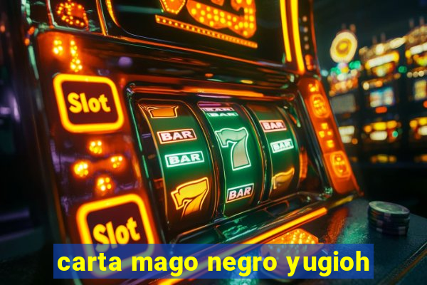 carta mago negro yugioh