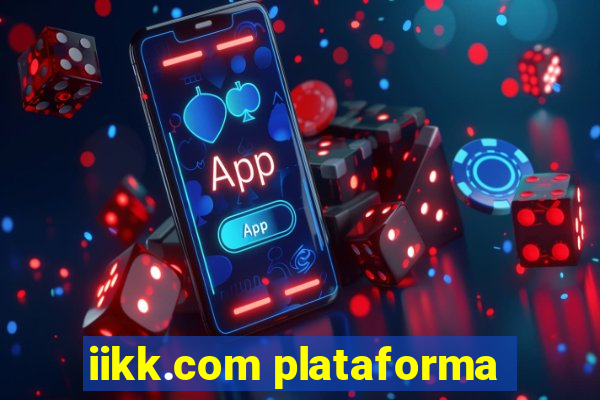 iikk.com plataforma