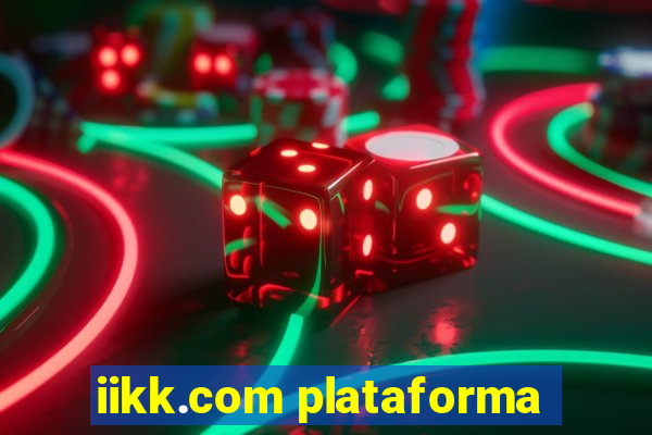 iikk.com plataforma