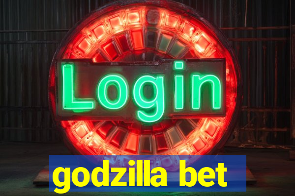 godzilla bet