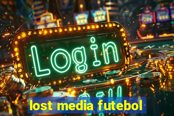 lost media futebol